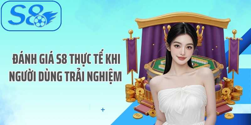Đánh giá S8 thực tế khi người dùng trải nghiệm